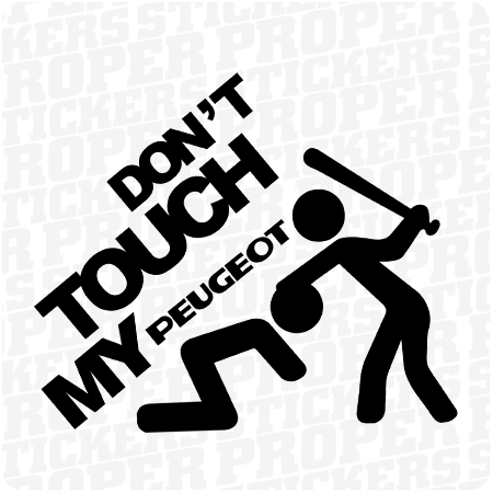 Don't Touch My PEUGEOT